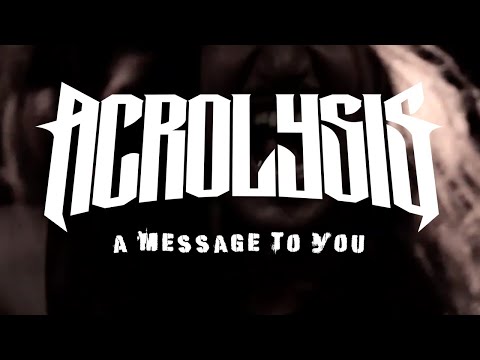 Acrolysis - A Message to You (Official Music Video)