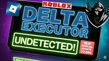 Delta Executor Roblox Mobile NEW Update (v2.693) | Download & Install Android  Roblox Executor
