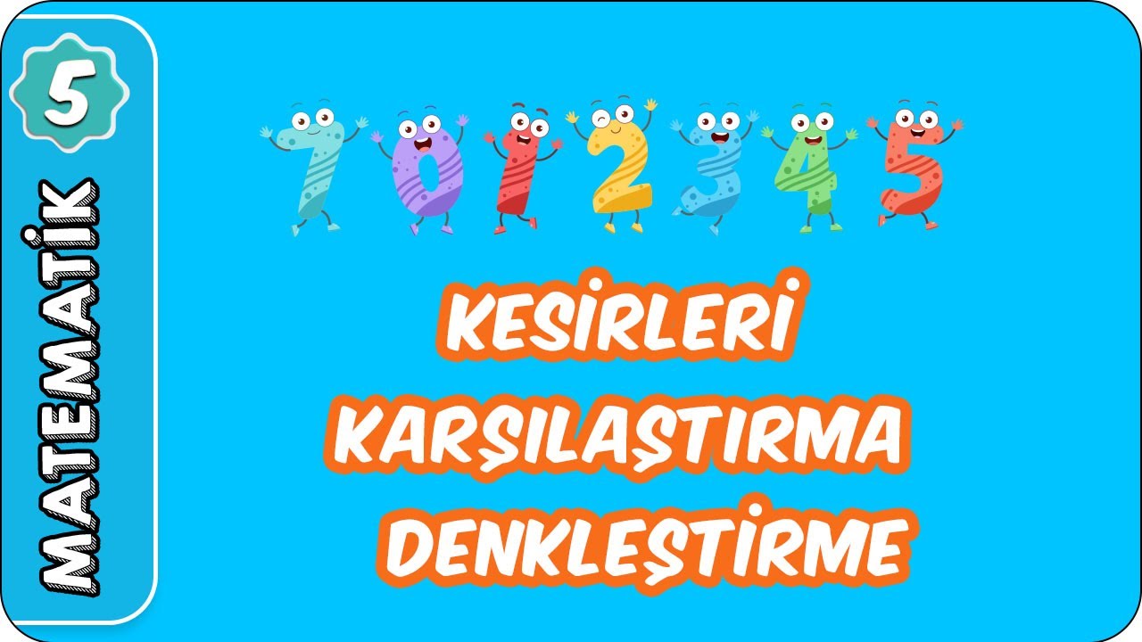 Kesirleri Karşılaştırma Denkleştirme | 5. Sınıf Matematik evokul Kampı