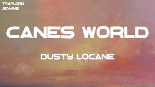 DUSTY LOCANE - CANES WORLD (Lyrics)