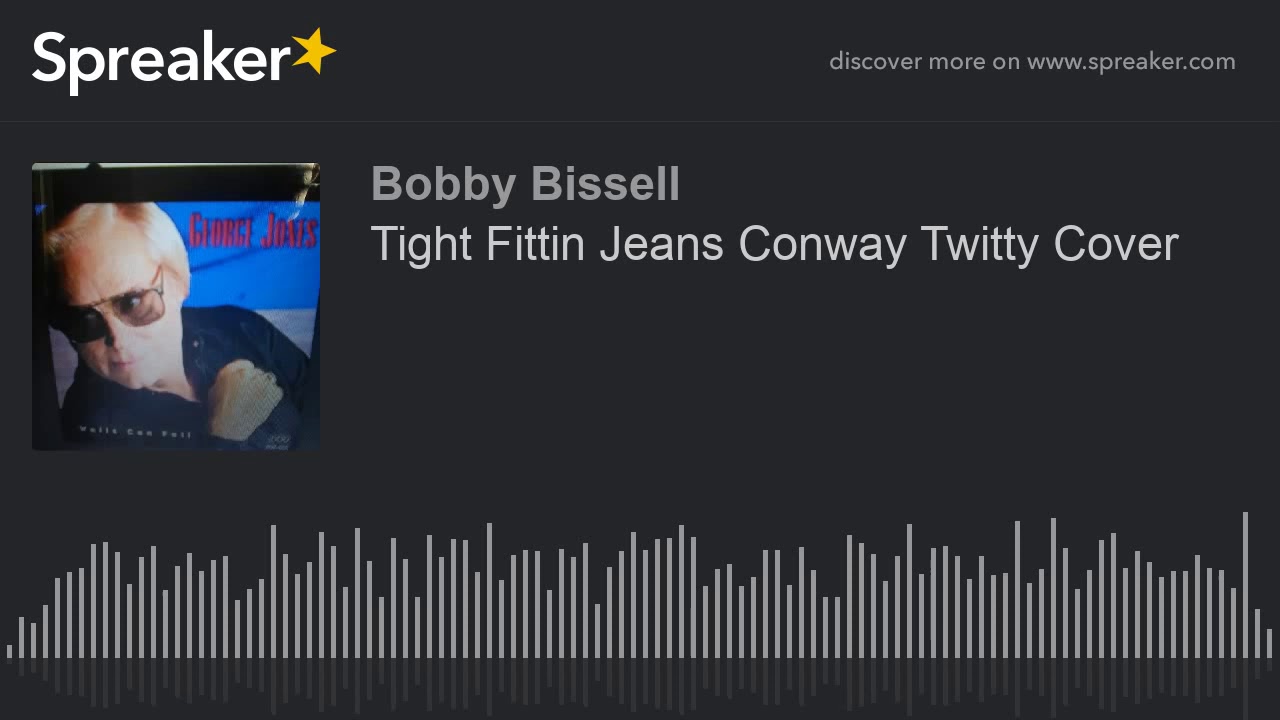 Tight Fittin Jeans Conway Twitty Cover (made with Spreaker) YouTube