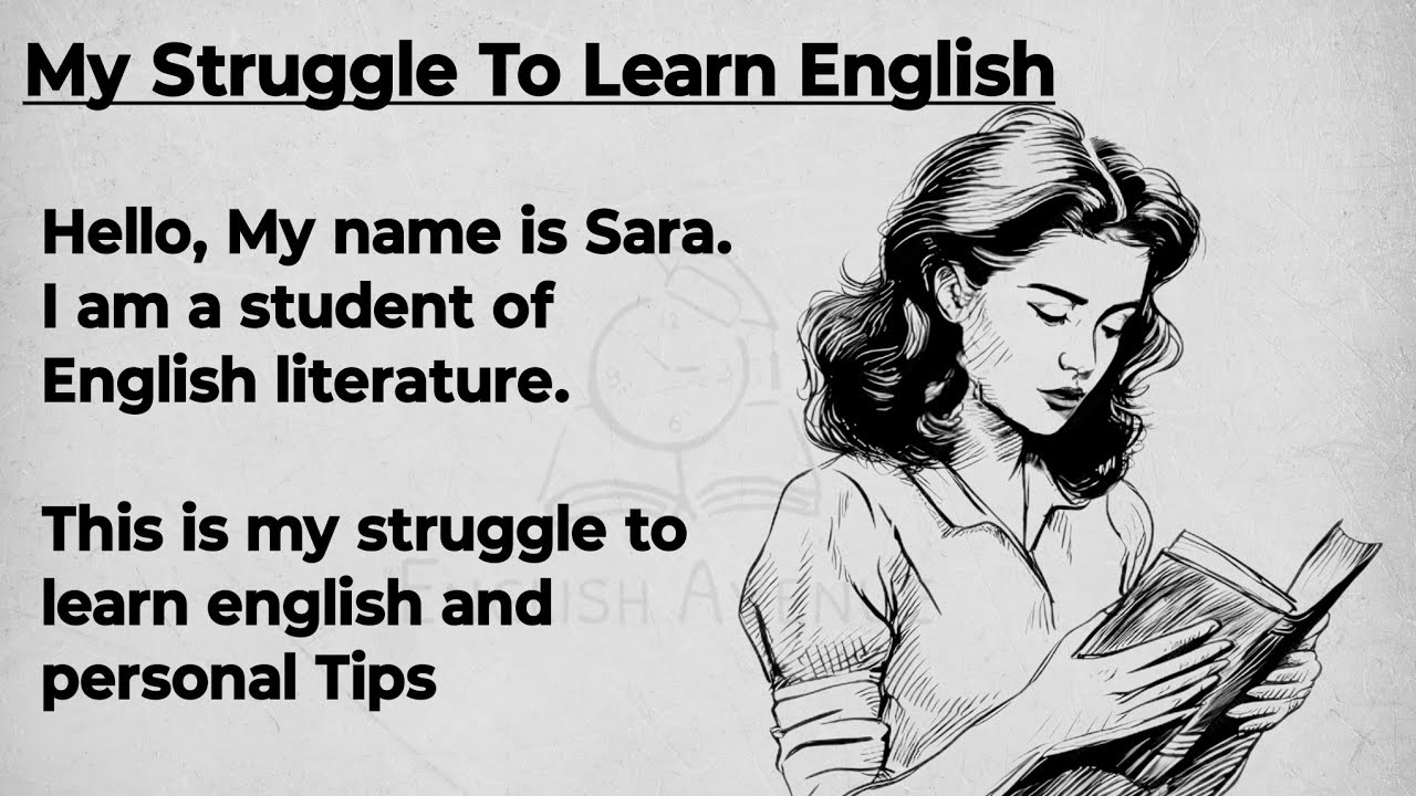 Outline Video My Struggle To Learn English || Graded Reader || Improve Your English || Learn English Speaking