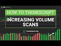 How to Scan for Increasing Volume in ThinkOrSwim (Beginner-Friendly)