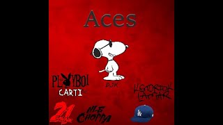 Aces Remix (Ft. 21 savage, NLE Choppa, Kendrick Lamar, Dababy, PlayboiCarti)
