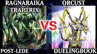 Ragnaraika Traptrix vs Orcust | POST-LEDE | Dueling Book