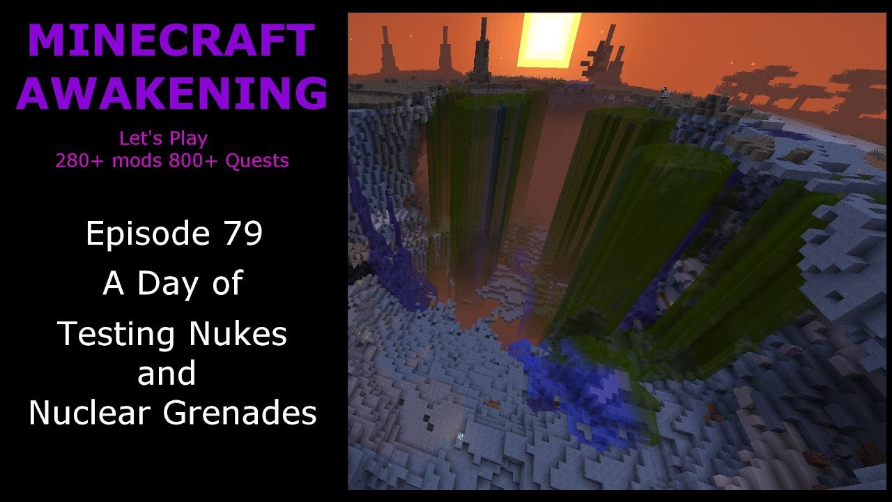 Minecraft Awakening Eph79  A Day of Testing Nukes and Nuclear Grenades