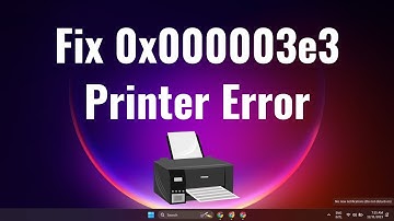 How To Fix 0x000003e3 Printer Error in Windows 11 or 10