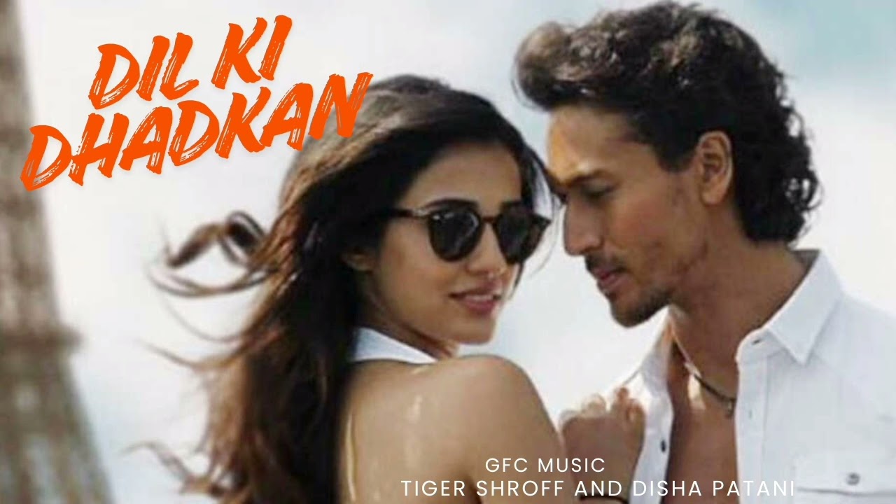 Dil Ki Dhadkan -  ( official song )  Tiger Shroff |   Disha Patani | GFC MUSIC | 