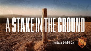 A Stake In The Ground - Pastor Jeff Schreve