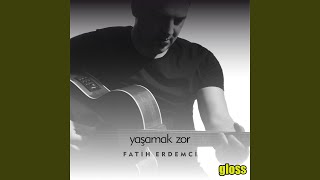 Video thumbnail of "Fatih Erdemci - Yaşamak Zor"