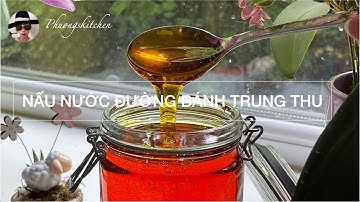 NƯỚC ĐƯỜNG BÁNH TRUNG THU BÁNH NƯỚNG
