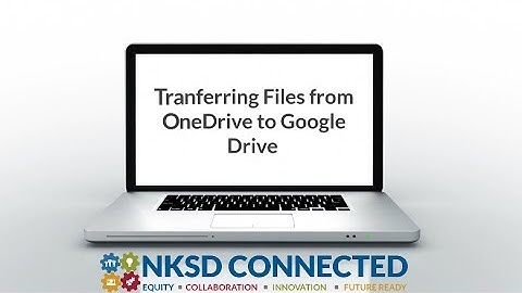 Transferring Files from OneDrive to Google Drive
