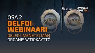 Delfoi-webinaarit - osa 2: Delfoi-menetelmä organisaatiokehittämisessä