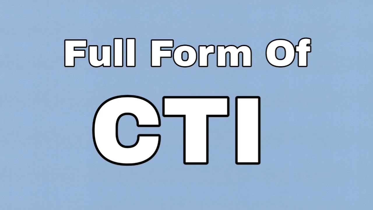 Full Form Of CTI YouTube Full Form Of CTI YouTube