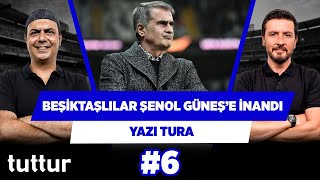 Beşiktaşlılar, Şenol Güneş’e yeniden inandı | Ali Ece & Ersin Düzen | Yazı Tura #6