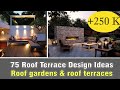 75 - Rooftop Terrace Garden Seating Decor Interior Designs II Outdoor Terraces Ideas II I.A.S.