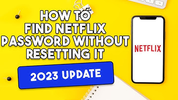 How To Find Netflix Password Without Resetting It [2023 UPDATE]