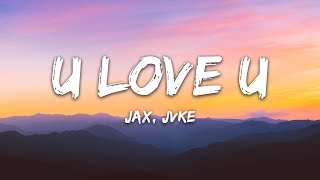 Jax - u love u (feat. JVKE) (Lyrics   Vietsub)