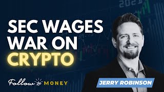 SEC Wages War On Crypto - Jerry Robinson