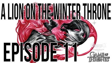A LION on the WINTER THRONE! Ep. 11 | CK2 Game of Thrones