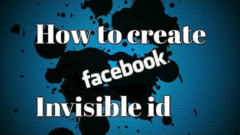 How to create invisible facebook id (2018) trick