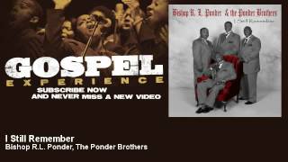 Bishop R.L. Ponder, The Ponder Brothers - I Still Remember - Gospel