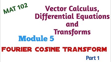 MAT 102/ FOURIER COSINE TRANSFORM