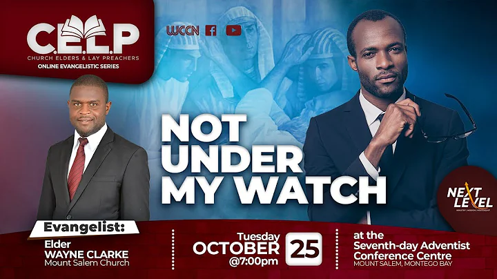 CELP 2022  || Elder Wayne Clarke || Not Under My W...