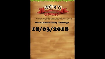 Word Connect Daily Challenge March 18 2018 | Word Connect Daily Challenge Answers
