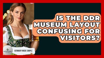 Is The DDR Museum Layout Confusing For Visitors? - Germany Made Simple