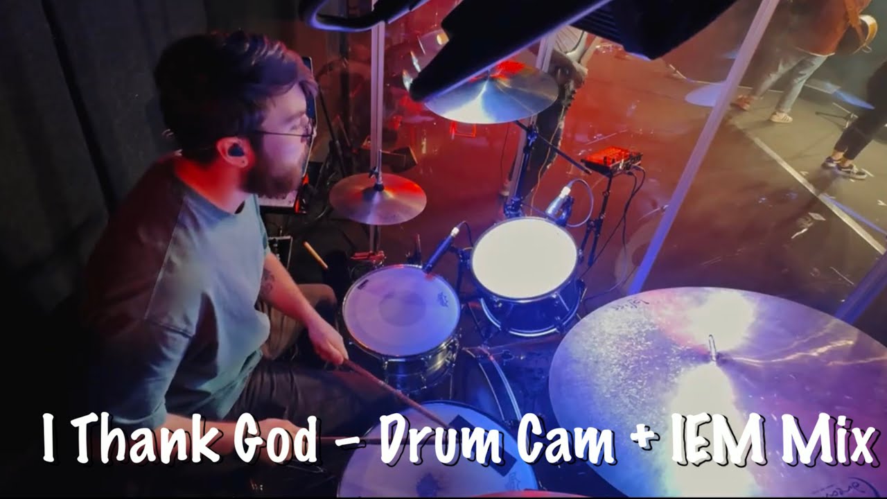 I Thank God – Drum Cam + IEM Mix