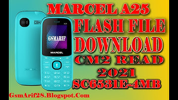 Marcel A25 Flash File Download 2021/Cm2 Read