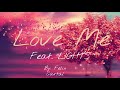 Love Me feat. LIGHTS By Felix Cartal (Lyrics)