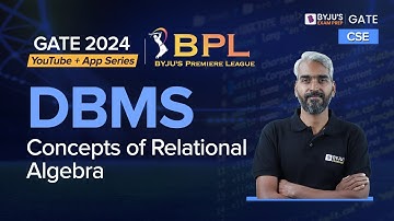 Concepts of Relational Algebra | DBMS for GATE 2024 | GATE Computer Science Engineering |BYJU