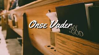 Video thumbnail of "Onse Vader - Klavier (evangelie Liedere)"