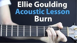 Ellie Goulding - Burn: Acoustic Guitar Lesson  - Durasi: 12:23. 