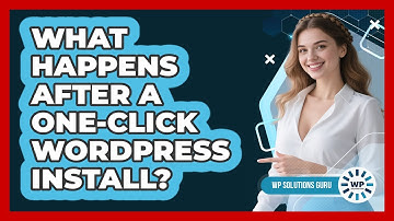 What Happens After A One-click WordPress Install? - WP Solutions Guru