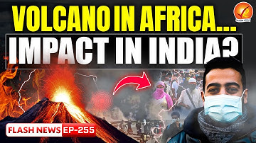 How a Volcano in Ethiopia Affected India: Jet Streams, Ash Plumes & Risks Explained