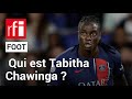 Football  qui est tabitha chawinga la meilleure joueuse de la ligue 1   rfi