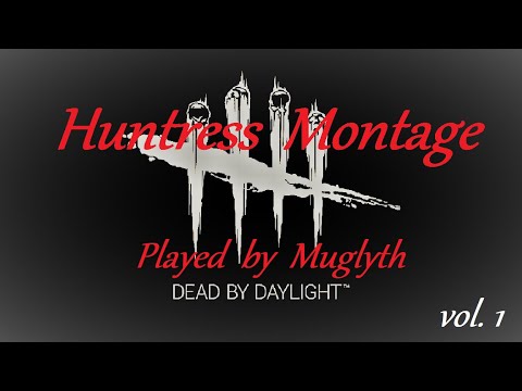 [Dead by Daylight] Huntress Montage by Muglyth vol.1