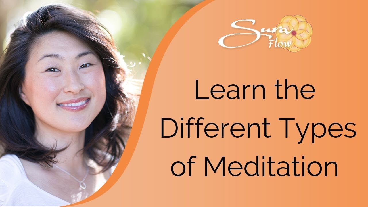 Learn the Different Types of Meditation | SuraFlow.Org