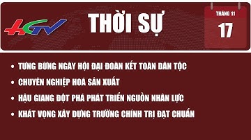 TƯNG BỪNG NGÀY HỘI ĐẠI ĐOÀN KẾT TOÀN DÂN TỘC  | THỜI SỰ HẬU GIANG 17/11/2022