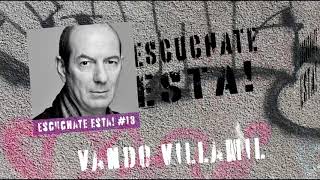 #13 | Vando Villamil | Actor y Locutor | Escuchate Esta!