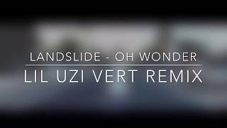 Video thumbnail of "Oh Wonder - Landslide (remix) ft. Lil Uzi vert"