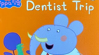 Peppa Pig ‘Dentist Trip’ read aloud