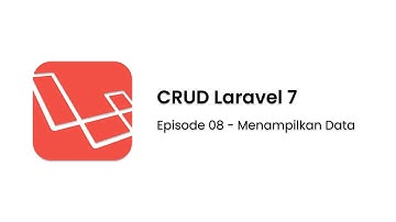 CRUD Laravel 7 - Episode 08 Menampilkan Data