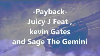 Juicy J, Kevin Gates, Future & Sage The Gemini – Payback Lyrics
