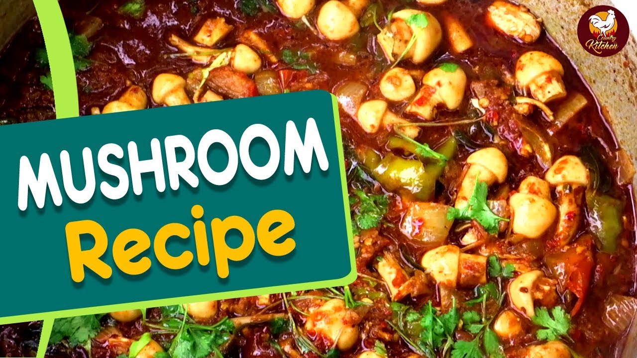 Mushroom Recipe How To Make Mushroom Recipe Country Kitchen YouTube