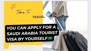 Apply yourself for the Saudi e-tourist visa قدم على الفيزا السعودية السياحة الإلكترونية بنفسك #visa