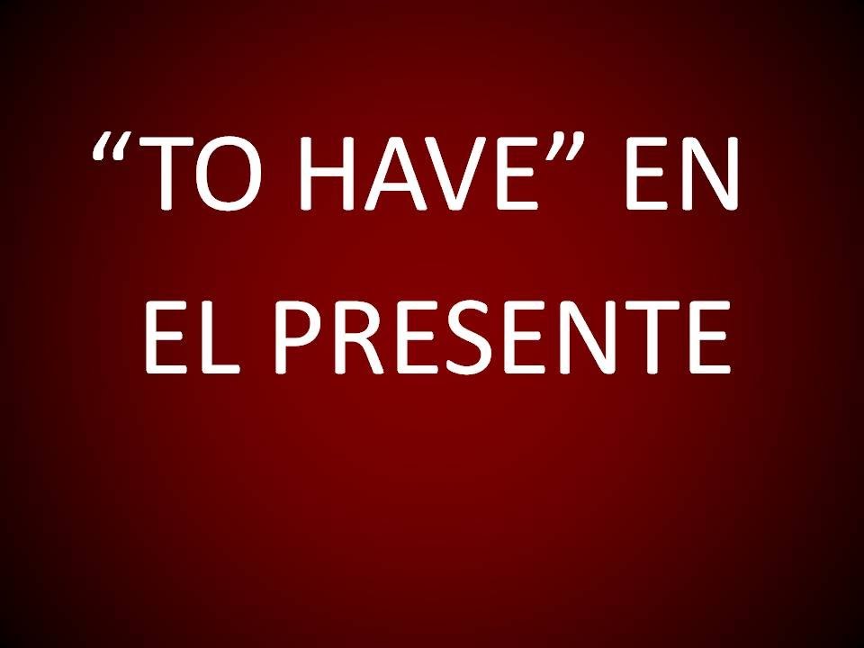 Inglés Americano - Lección 58 - El Verbo 'Tener' en el Presente
